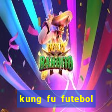 kung fu futebol clube assistir online